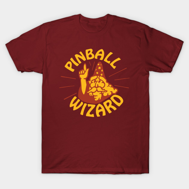 Pinball Wizard Pinball Wizard TShirt TeePublic